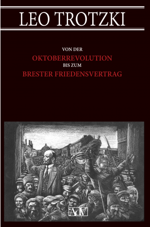 leo trotzki von der oktoberrevolution bis zum brester friedensvertrag